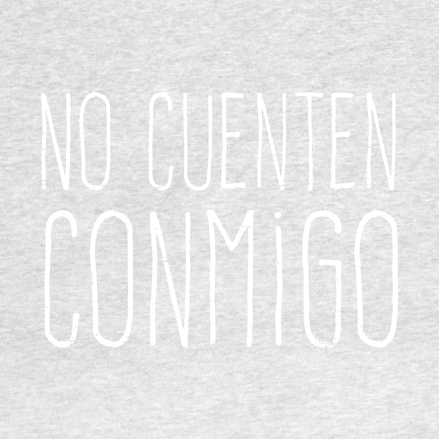 No cuenten conmigo - grunge design by verde